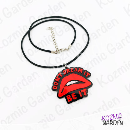 "Don't Dream It, Be It" - Rocky Horror Picture Show Lip Pendant Necklace