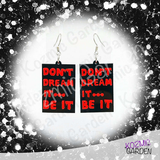 "Don't Dream It, Be It" Quote Dangles – Rocky Horror Picture Show Quote Inspired Earrings