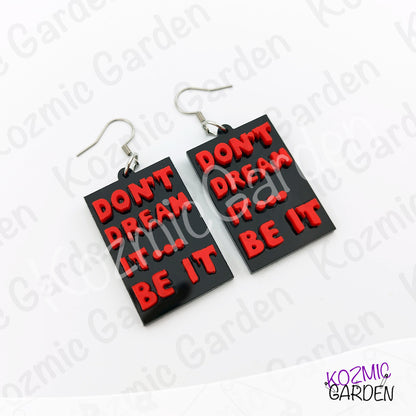"Don't Dream It, Be It" Quote Dangles – Rocky Horror Picture Show Quote Inspired Earrings